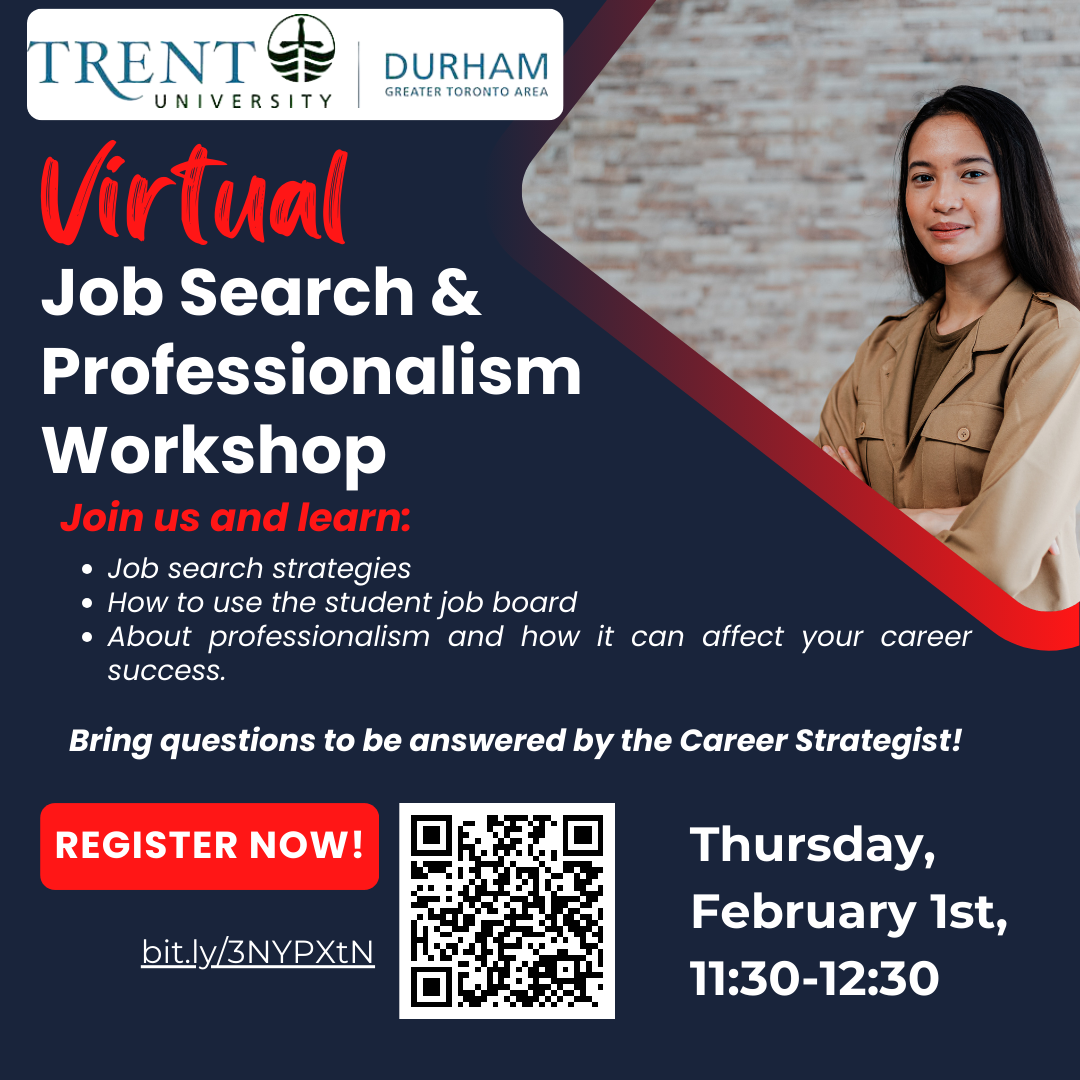 Virtual job search and professionalism workshop. Join us and learn, job searching strategies, how to use the student job board, and professionalism and how it can affect your career success. Thursday February 1st 2024 11:30 to 12:30 pm, to register visit bit.ly.3NYPXtN