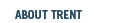 About Trent
