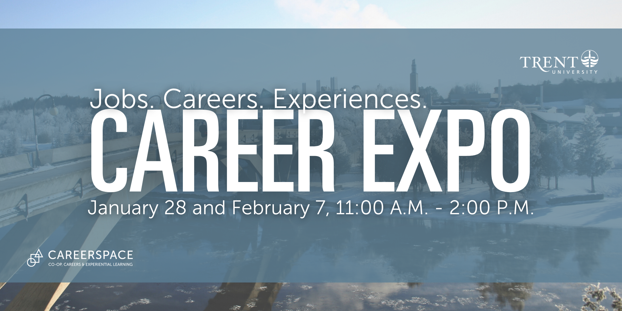 Career Expo - Jobs. Careers. Experiences. January 28 and February 7, 11:00 A.M. - 2:00 P.M.