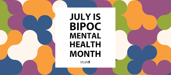 "July is BIPOC mental health month."